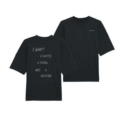 "I Want A Coffee, A Tattoo and a Vacation" Shirt