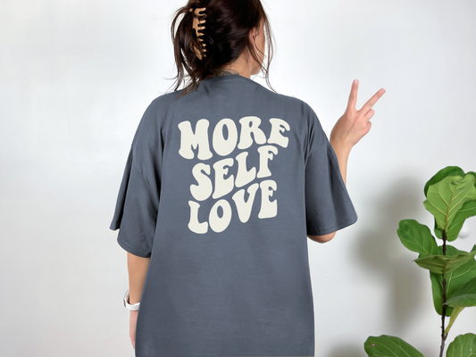 "MORE SELF LOVE" Shirt