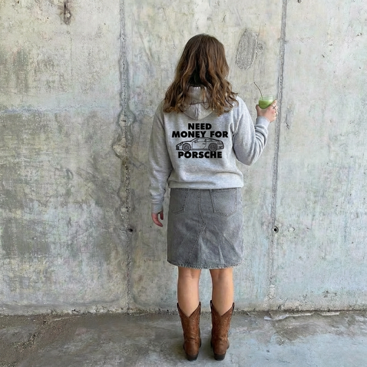 "Need Money for Porsche" Hoodie